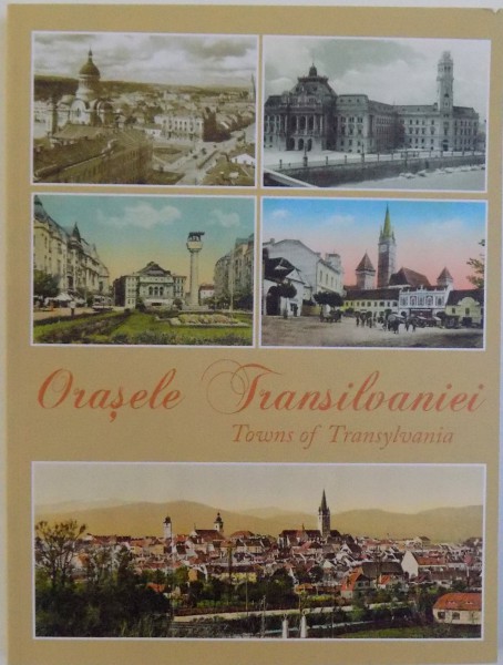 ORASELE TRANSILVANIEI / TOWNS OF TRANSYLVANIA , 2013