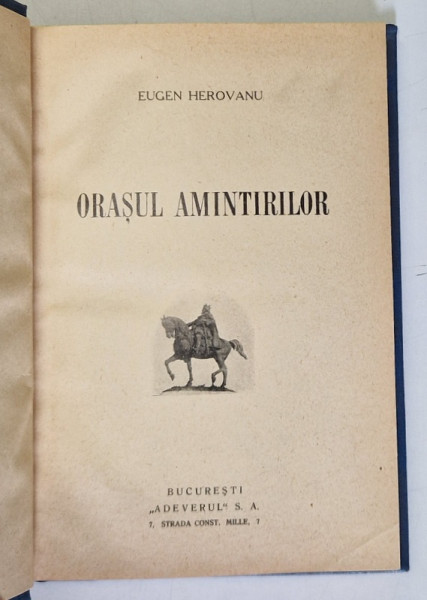ORASUL AMINTIRILOR de EUGEN HEROVANU (ISTORIA ORASULUI IASI), EDITIE INTERBELICA