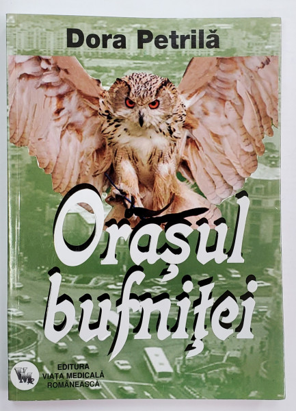 ORASUL BUFNITEI de DORA PETRILA , 2011