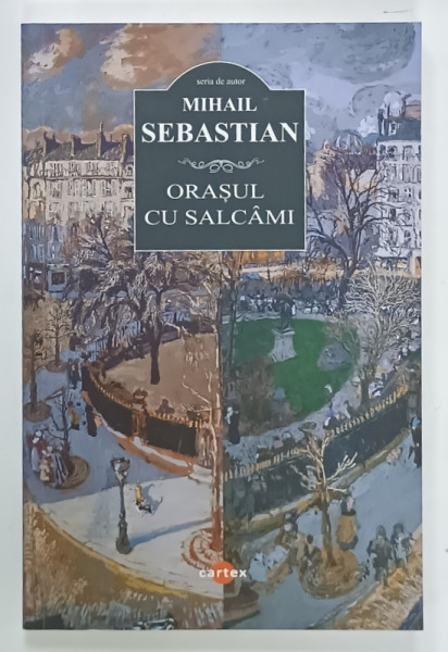 ORASUL CU SALCAMI de MIHAIL SEBASTIAN , 2025