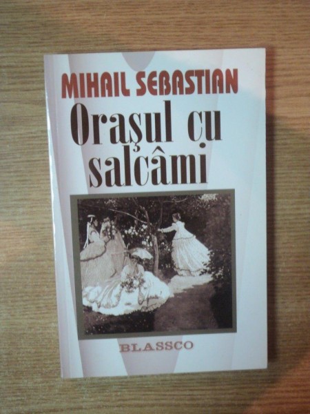 ORASUL CU SALCAMI de MIHAIL SEBASTIAN