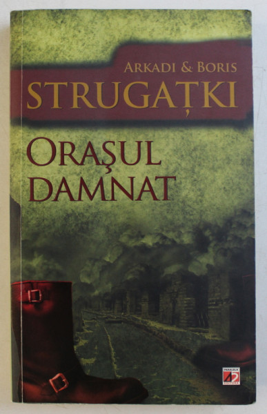 ORASUL DAMNAT de ARKADI si BORIS STRUGATKI , 2011