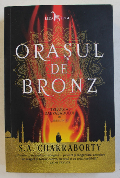ORASUL DE BRONZ de S.A. CHAKRABORTY , TRILOGIA DAEVABADULUI  - CARTEA INTAI , 2018