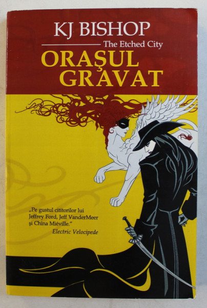 ORASUL GRAVAT  - THE ETCHED CITY de K.J. BISHOP , 2006