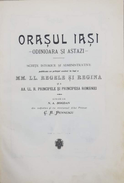 ORASUL IASI ODINIOARA SI ASTAZI. SCHITE ISTORICE SI ADMINISTRATIVE PUBLICATE DE N.A. BOGDAN 1904