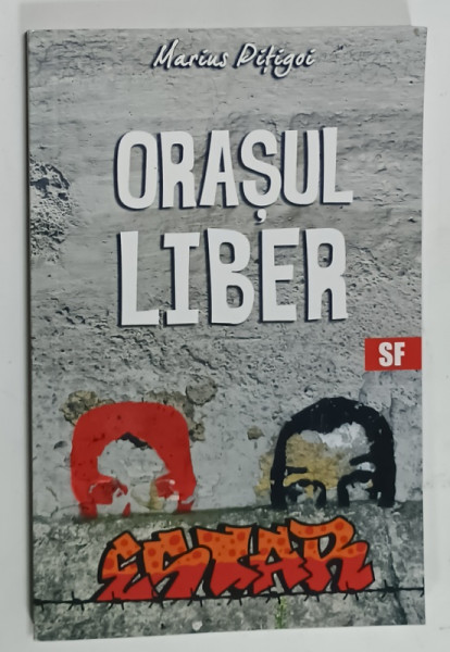 ORASUL LIBER , SF de MARIUS PITIGOI , 2016