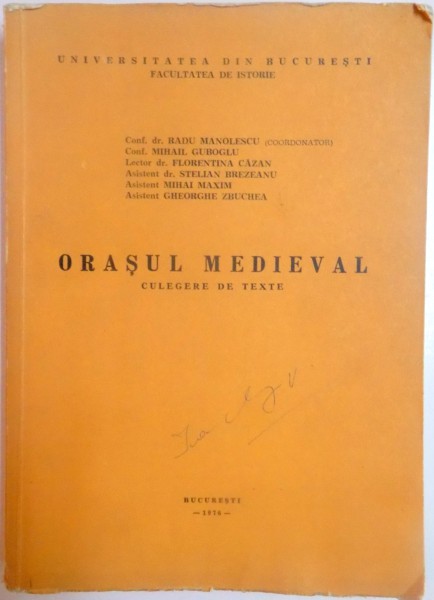 ORASUL MEDIEVAL de RADU MANOLESCU , MIHAIL GUBOGLU , FLORENTINA CAZAN ... 1976
