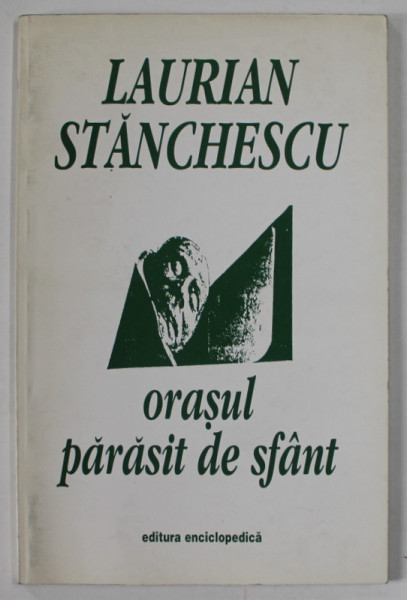 ORASUL  PARASIT DE SFANT de LAURIAN STANCHESCU , ilustrata de MIRCEA DUMITRESCU , 1999