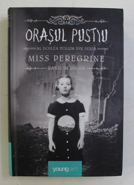 ORASUL PUSTIU , AL DOILEA VOLUM DIN SERIA MISS PEREGRINE de RANSOM RIGGS , 2015