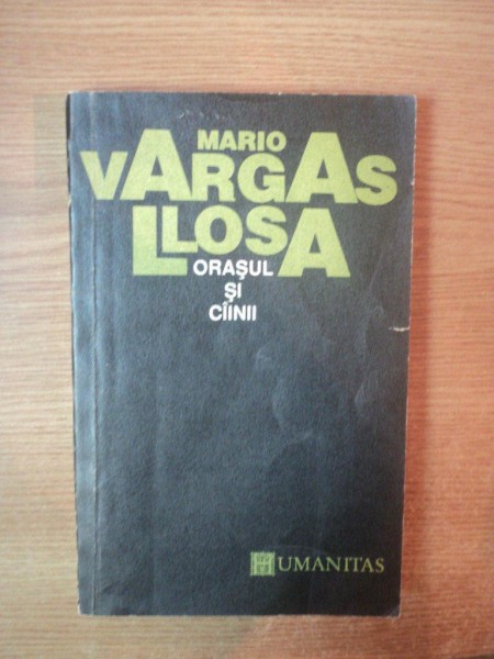 ORASUL SI CAINII de MARIO VARGAS LLOSA , 1992