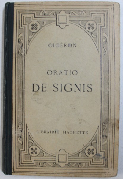 ORATIO DE SIGNIS par CICERON , EDITIE IN LIMBA LATINA , 1927