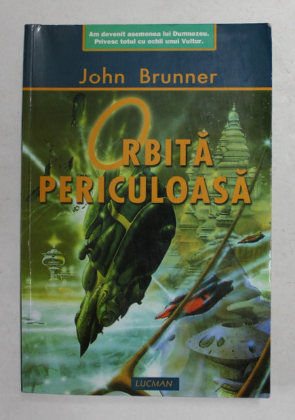ORBITA PERICULOASA de JOHN BRUNNER , ANII '2000