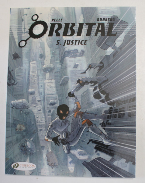 ORBITAL - 5. JUSTICE , drawing SERGE PELLE , script SYLVAIN  RUNBERG, 2013, BENZI DESENATE