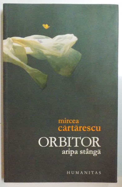 ORBITOR. ARIPA STANGA de MIRCEA CARTARESCU  2007