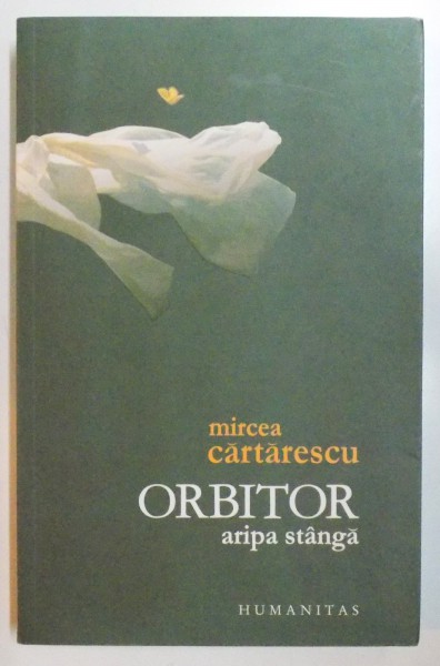 ORBITOR. ARIPA STANGA de MIRCEA CARTARESCU, EDITIE DEFINITIVA  2008