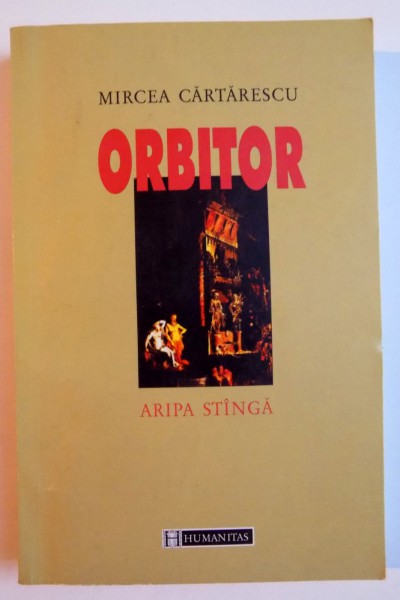 ORBITOR , ARIPA STANGA , EDITIA A II A de MIRCEA CARTARESCU , 2002