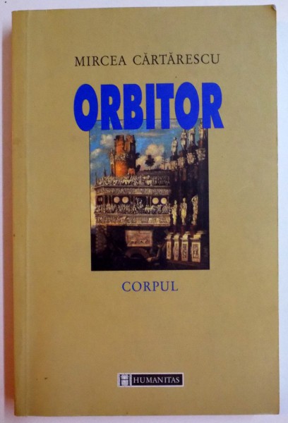 ORBITOR CORPUL de MIRCEA CARTARESCU , 2002