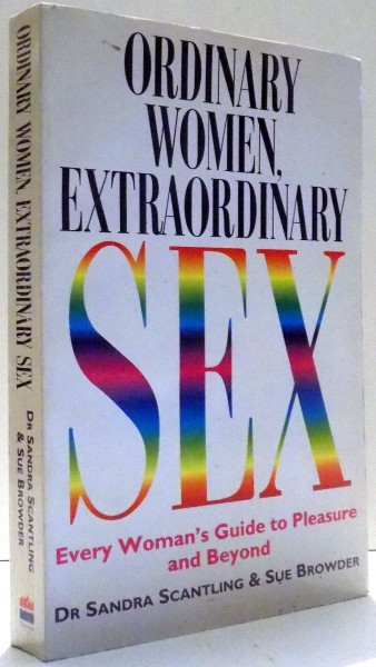 ORDINARY WOMEN, EXTRAORDINARY SEX by DR. SANDRA SCANTLING, SUE BROWDER , 1994