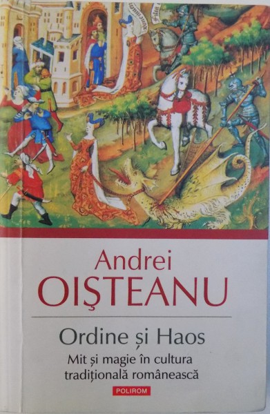 ORDINE SI HAOS  - MIT SI MAGIE IN CULTURA TRADITIONALA ROMANEASCA de ANDREI OISTEANU , 2013