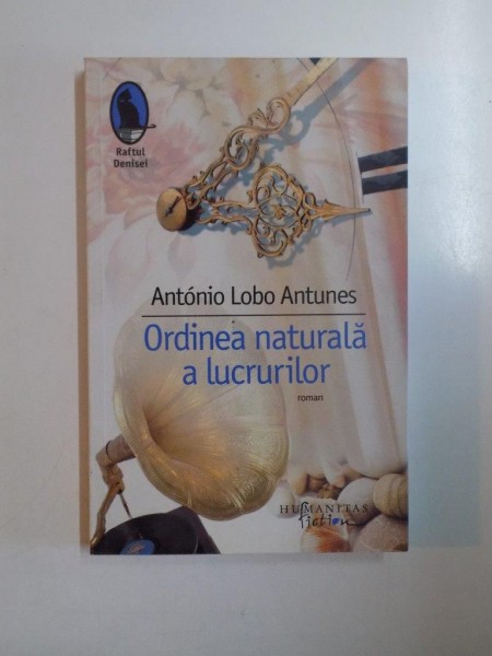 ORDINEA NATURALA A LUCRURILOR de ANTONIO LOBO ANTUNES , 2009