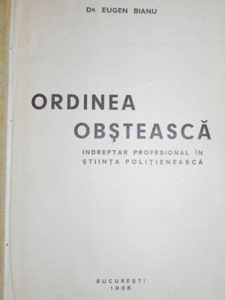 ORDINEA OBSTEASCA- INDREPTAR PROFESIONAL IN STIINTA POLITIENEASCA - DR. EUGEN BIANU -BUC. 1938