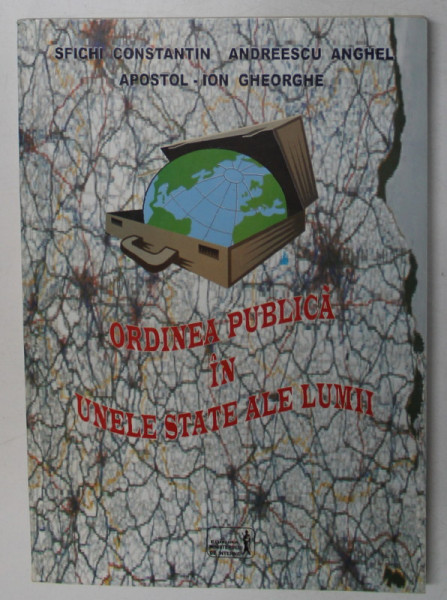 ORDINEA  PUBLICA IN UNELE STATE ALE LUMII de SPICHI CONSTANTIN ...ION GHEORGHE , 1998