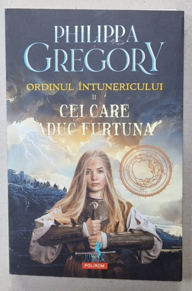 ORDINUL INTUNERICULUI , VOLUMUL II : CEI CARE ADUC FURTUNA de PHILIPPA GREGORY , 2024