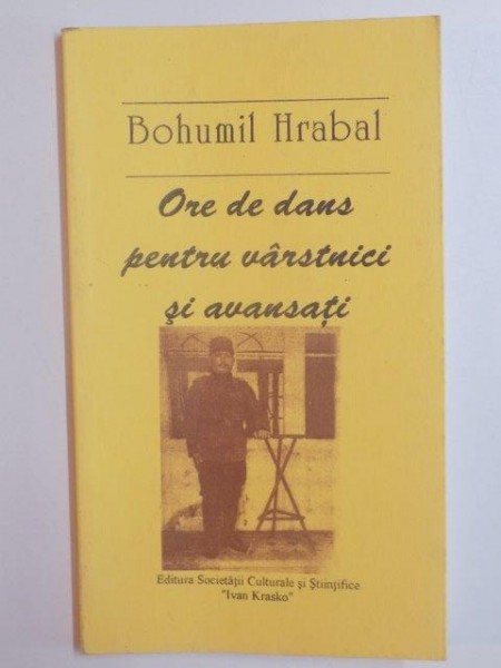 ORE DE DANS PENTRU VARSTNICI SI AVANSATI de BOHUMIL HRABAL 2000