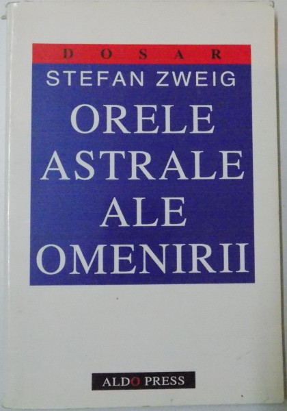 ORELE ASTRALE ALE OMENIRII de STEFAN ZWEIG