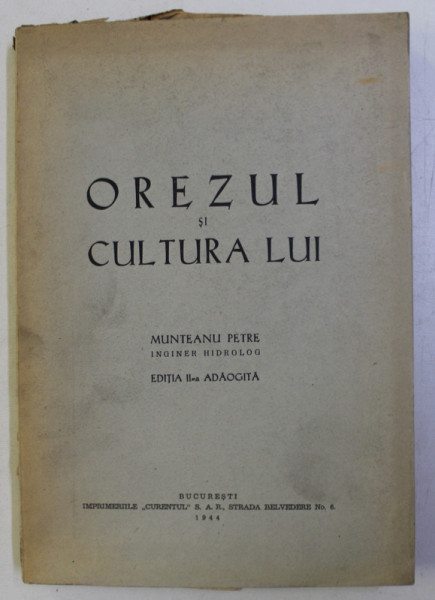 OREZUL SI CULTURA LUI ED. a - II - a ADAUGITA de MUNTEANU PETRE , 1944