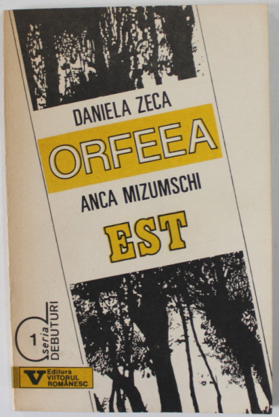 ORFEEA de DANIELA ZECA si EST de ANCA MIZUMSCHI ,  1993, DEDICATIE *