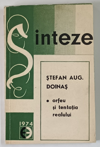 ORFEU SI TENTATIA REALULUI de STEFAN AUG. DOINAS , 1974