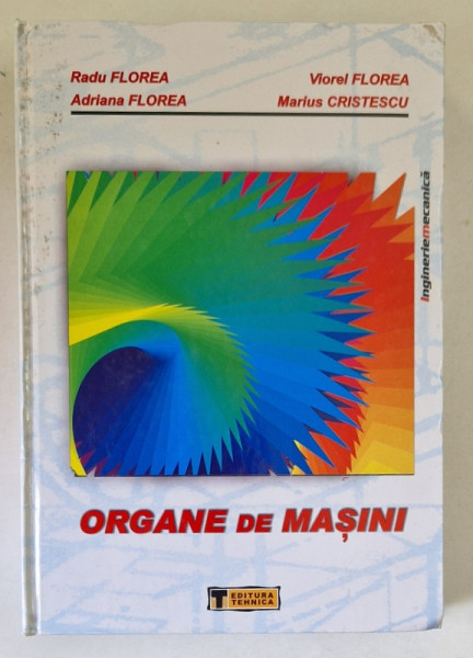 ORGANE DE MASINI de RADU FLOREA ... MARIUS CRISTESCU , 2007 *EDITIE CARTONATA