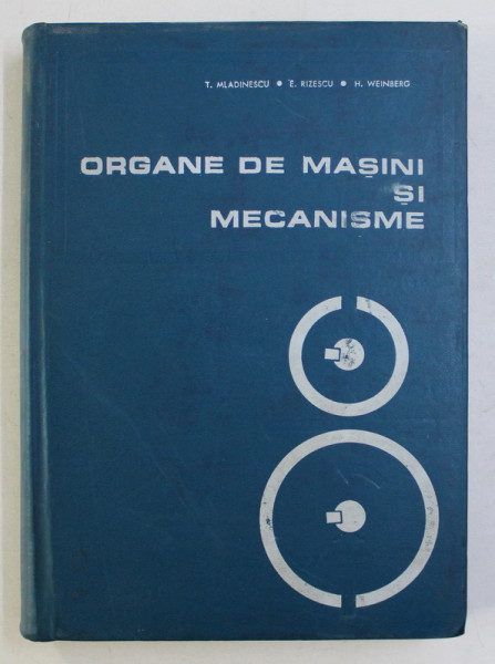 ORGANE DE MASINI SI MECANISME de T. MLADINESCU , E. RIZESCU , H. WEINBERG , 1972