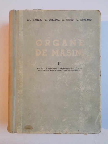 ORGANE DE MASINI , VOL II de GH. MANEA... L. SAVEANU , 1958 * COTOR LIPIT CU SCOTCH