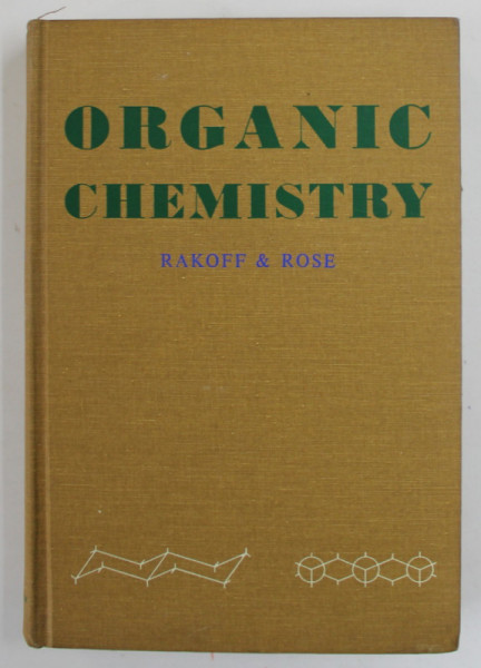 ORGANIC CHEMISTRY by HENRY RAKOFF and NORMAN C. ROSE , 1966