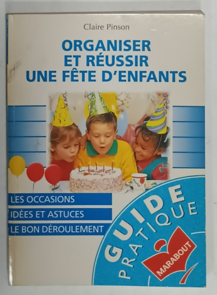 ORGANISER ET REUSSIR UNE FETE D 'ENFANTS par CLAIRE PINSON , 1997