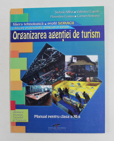 ORGANIZAREA AGENTIEI DE TURISM , MANUAL PENTRU CLASA A XI-A de STEFANIA MIHAI ..CARMEN VETEANU , 2007