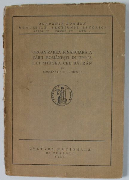 ORGANIZAREA FINANCIARA A TARII ROMANESTI IN EPOCA LUI MIRCEA CEL BATRAN de CONST. C. GIURESCU , 1922, PREZINTA PETE SI URME DE UZURA