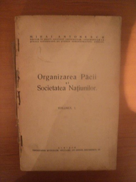 ORGANIZAREA PACII SI SOCIETATEA NATIUNILOR de MIHAI ANTONESCU, 1929