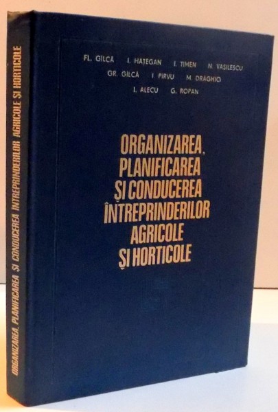 ORGANIZAREA , PLANIFICAREA SI CONDUCEREA INTREPRINDERILOR AGRICOLE SI HORTICOLE , 1982