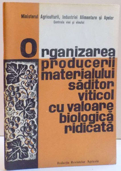ORGANIZAREA PRODUCERII MATERIALULUI SADITOR VITICOL CU VALOARE BIOLOGICA RIDICATA , 1974