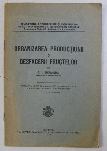 ORGANIZAREA PRODUCTIUNII SI DESFACERII FRUCTELOR de D. I. STEFANESCU , 1925