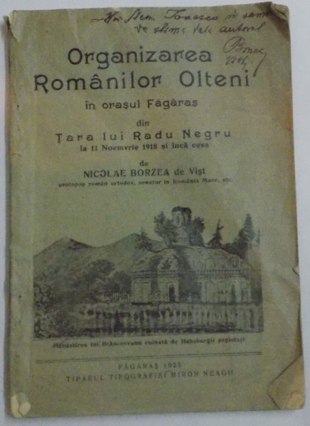 ORGANIZAREA ROMANILOR OLTENI IN ORASUL FAGARAS DIN TARA LUI RADU NEGRU , 1925 , DEDICATIE*