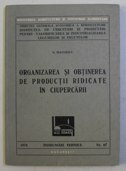 ORGANIZAREA SI OBTINEREA DE PRODUCTII RIDICATE IN CIUPERCARII de N .  MATEESCU , 1979