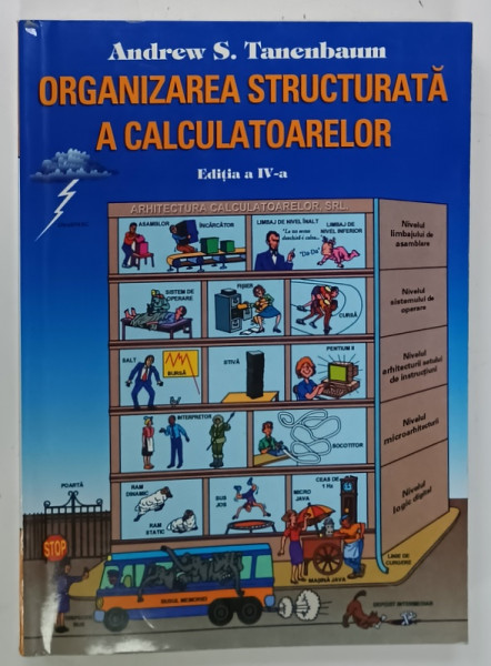 ORGANIZAREA STRUCTURATA A CALCULATOARELOR de ANDREW S. TANENBAUM , 2004
