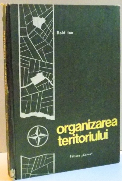 ORGANIZAREA TERITORIULUI , NOTIUNE , METODOLOGIE , EFICIENTA , 1973