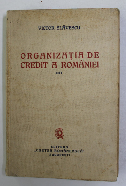 ORGANIZATIA DE CREDIT A ROMANIEI de VICTOR SLAVESCU , 1922