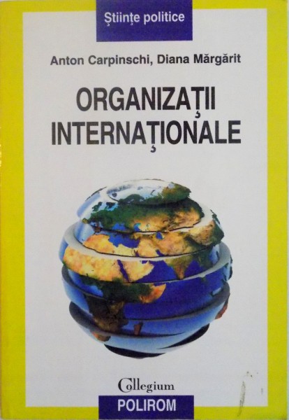 ORGANIZATII INTERNATIONALE de ANTON CARPINSCHI , DIANA MARGARIT , 2011