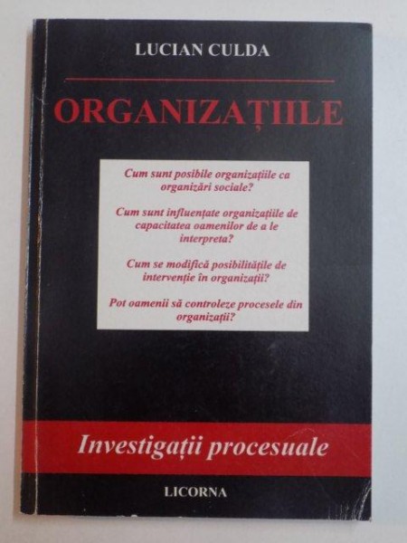 ORGANIZATIILE , CUM SUNT POSIBILE ORGANIZATIILE CA ORGANIZARI SOCIALE ? .. de LUCIAN CULDA ,